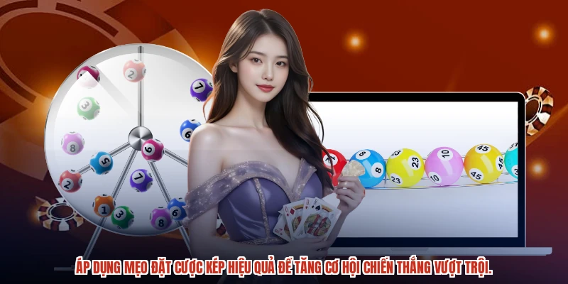 Áp dụng mẹo đặt cược kép hiệu quả để tăng cơ hội chiến thắng vượt trội.