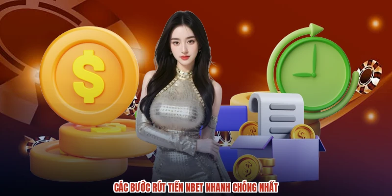 Các bước rút tiền NBET nhanh chóng nhất