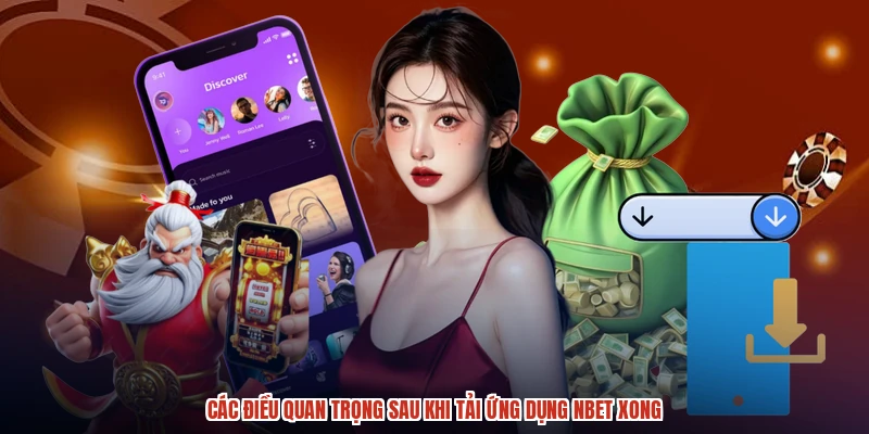 Các điều quan trọng sau khi tải ứng dụng NBET xong