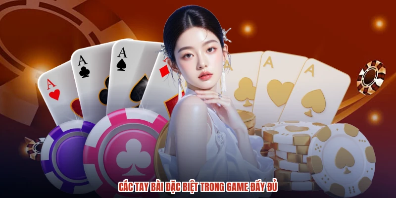 Các tay bài đặc biệt trong game đầy đủ