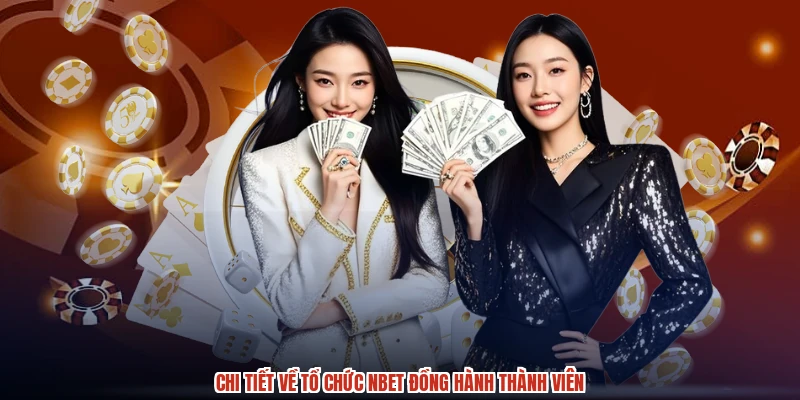 Chi tiết về tổ chức NBET đồng hành thành viên