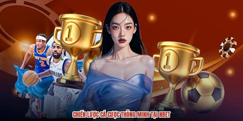 Chiến lược cá cược thông minh tại NBET