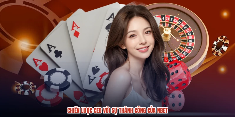Chiến lược CEO với sự thành công của NBET