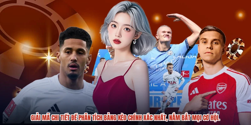 Giải mã chi tiết để phân tích bảng kèo chính xác nhất, nắm bắt mọi cơ hội.