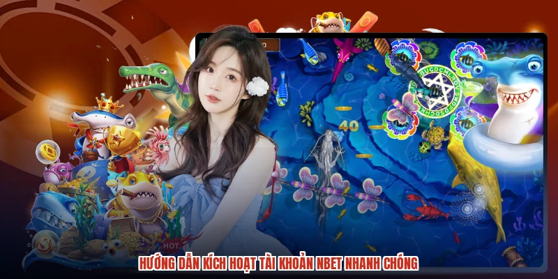 Hướng dẫn kích hoạt tài khoản NBET nhanh chóng