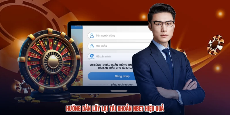 Hướng dẫn lấy lại tài khoản NBET hiệu quả