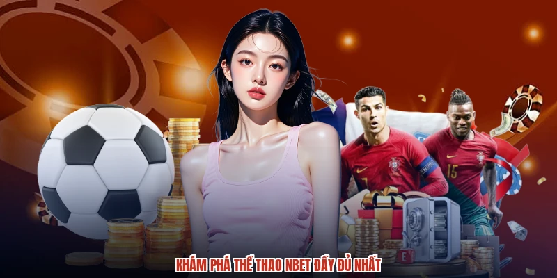 Khám phá thể thao NBET đầy đủ nhất