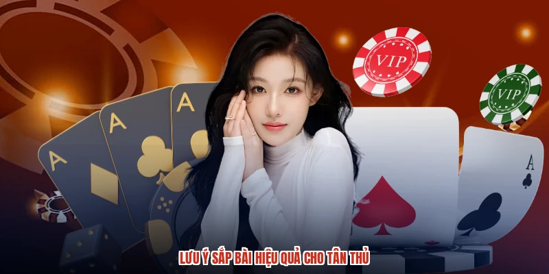 Lưu ý sắp bài hiệu quả cho tân thủ