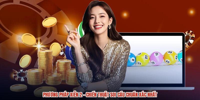 Phương Pháp Xiên 2 - Chiến Thuật Soi Cầu Chuẩn Xác Nhất